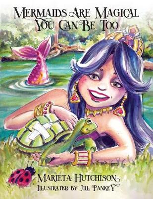 Mermaids Are Magical You Can Be Too (Paperback)