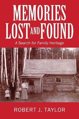 Memories Lost and Found: A Search for Family Heritage (Paperback)