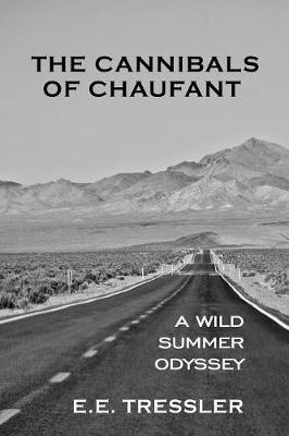 The Cannibals of Chaufant: A Wild Summer Odyssey (Paperback)