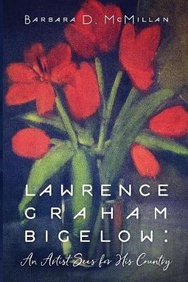 Lawrence Graham Bigelow: An Artist Sees for His Country (Paperback)