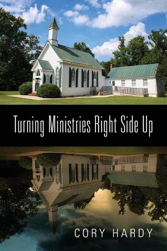 Turning Ministries Right Side Up (Paperback)