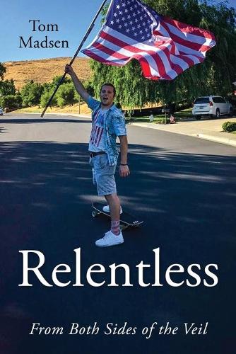 Relentless: From Both Sides of the Veil (Paperback)
