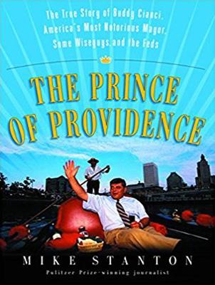The Prince of Providence: The True Story of Buddy Cianci, America's Most Notorious Mayor, Some Wiseguys, and the Feds (CD-Audio)