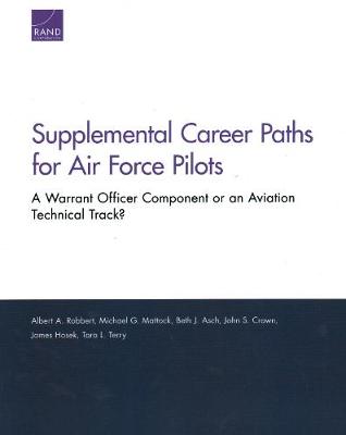 Supplemental Career Paths for Air Force Pilots: A Warrant Officer Component or an Aviation Technical Track? (Paperback)