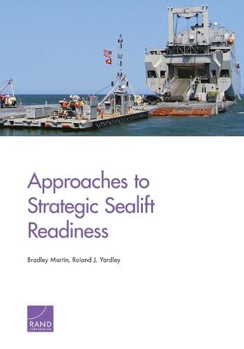Approaches to Strategic Sealift Readiness (Paperback)