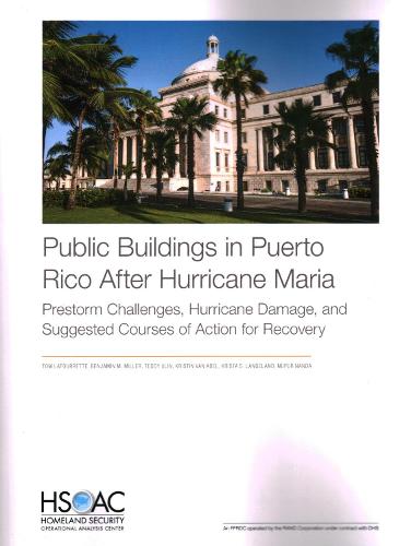Public Buildings in Puerto Rico After Hurricane Maria: Prestorm Challenges, Hurricane Damage, and Suggested Courses of Action for Recovery (Paperback)