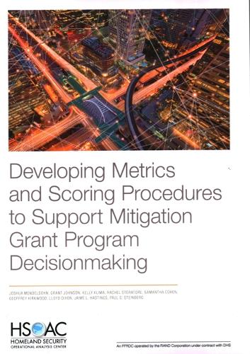 Developing Metrics and Scoring Procedures to Support Mitigation Grant Program Decisionmaking (Paperback)