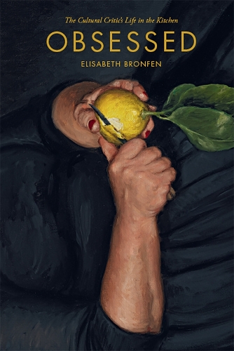 Obsessed: The Cultural Critic's Life in the Kitchen (Hardback)