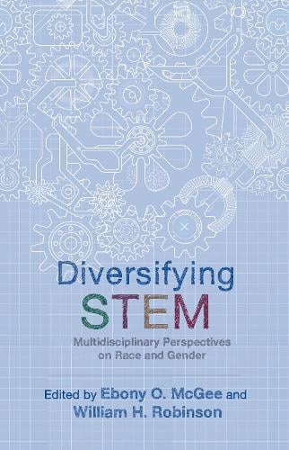 Diversifying STEM: Multidisciplinary Perspectives on Race and Gender (Paperback)