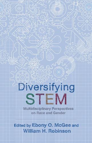 Diversifying STEM: Multidisciplinary Perspectives on Race and Gender (Hardback)