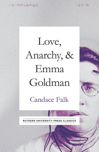 Love, Anarchy, & Emma Goldman (Hardback)