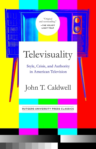 Televisuality: Style, Crisis, and Authority in American Television (Paperback)