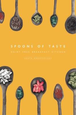 Spoons of Taste: Dairy Free Breakfast Kitchen (Paperback)