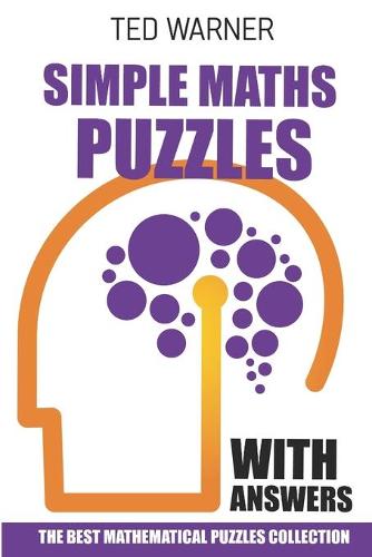 Simple Maths Puzzles With Answers by Ted Warner | Waterstones