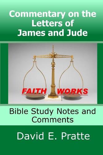 Commentary on the Letters of James and Jude: Bible Study Notes and Comments (Paperback)