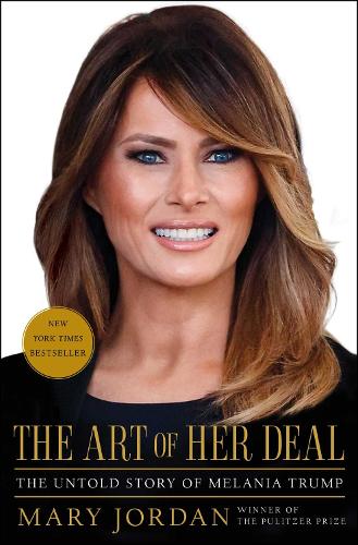The Art of Her Deal: The Untold Story of Melania Trump (Hardback)