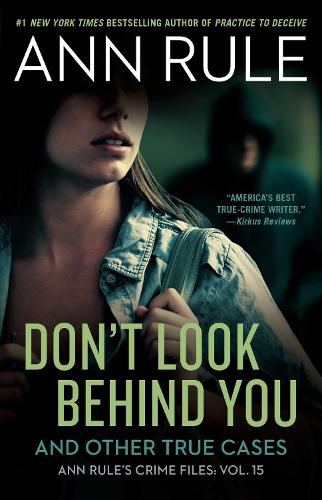 Don't Look Behind You Volume 15: Ann Rule's Crime Files #15 - Ann Rule's Crime Files (Paperback)
