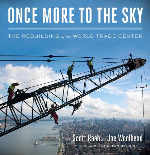 Once More to the Sky: The Rebuilding of the World Trade Center (Hardback)