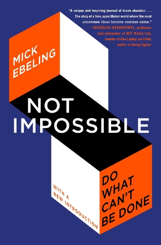 Not Impossible: Do What Can't Be Done (Paperback)