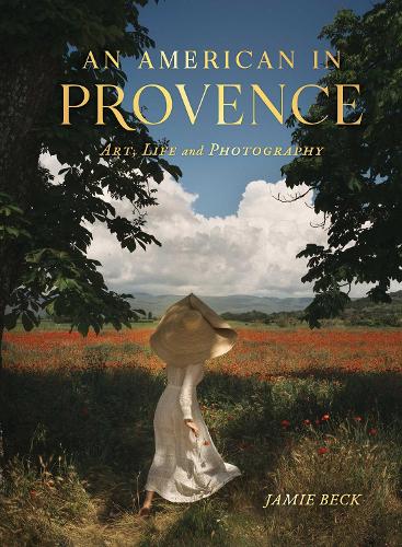 An American in Provence: Art, Life and Photography (Hardback)
