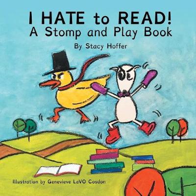 I Hate to Read!: A Stomp & Play Book (Paperback)