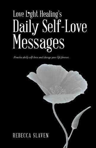 Love Light Healing's Daily Self Love Messages (Paperback)