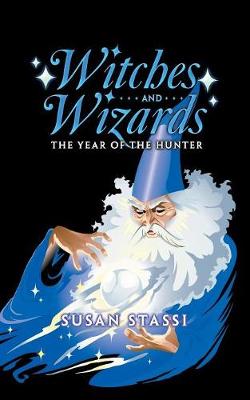 Witches and Wizards: The Year of the Hunter (Paperback)