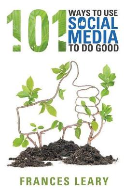 101 Ways to Use Social Media to Do Good (Paperback)