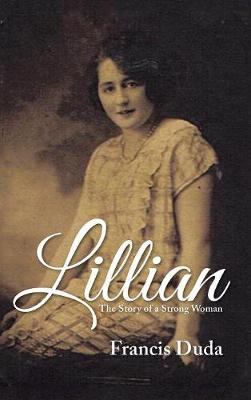 Lillian: The Story of a Strong Woman (Hardback)