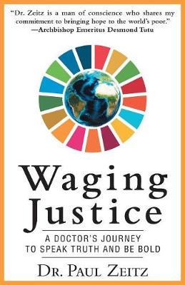 Waging Justice: A Doctor's Journey to Speak Truth and Be Bold (Paperback)