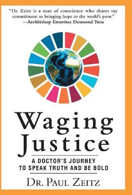 Waging Justice: A Doctor's Journey to Speak Truth and Be Bold (Hardback)