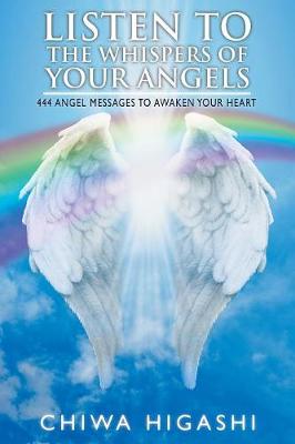 Listen to the Whispers of Your Angels: 444 Angel Messages to Awaken Your Heart (Paperback)