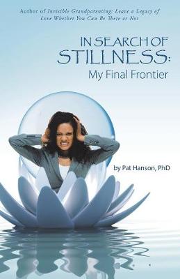 In Search of Stillness: My Final Frontier (Paperback)