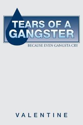 Tears of a Gangster: Because Even Gangsta Cry (Paperback)