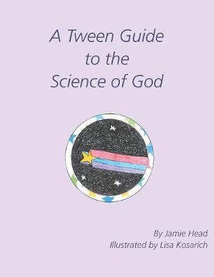 A Tween Guide to the Science of God (Paperback)