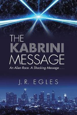 The Kabrini Message: An Alien Race. a Shocking Message . . . (Paperback)