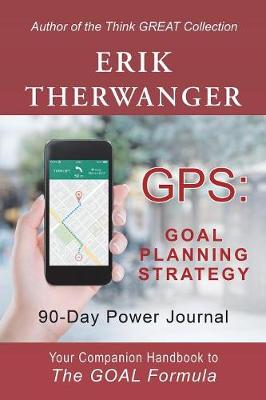 Gps: Goal Planning Strategy: 90-Day Power Journal (Paperback)