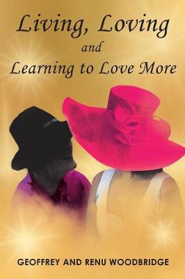 Living, Loving and Learning to Love More (Paperback)