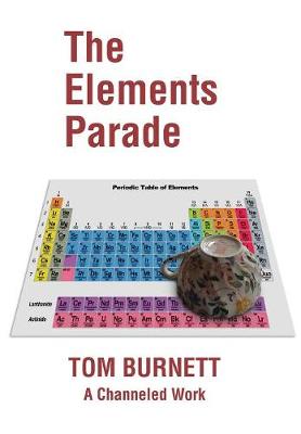 The Elements Parade: A Channeled Work (Hardback)
