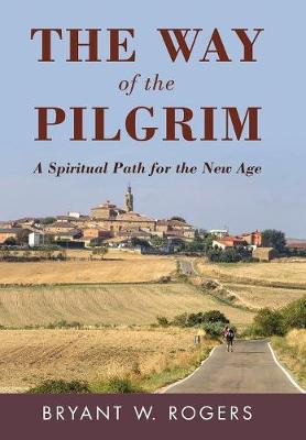 The Way of the Pilgrim: A Spiritual Path for the New Age (Hardback)