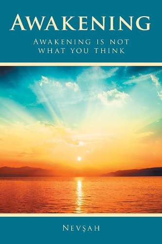 Awakening: Awakening Is Not What You Think (Paperback)