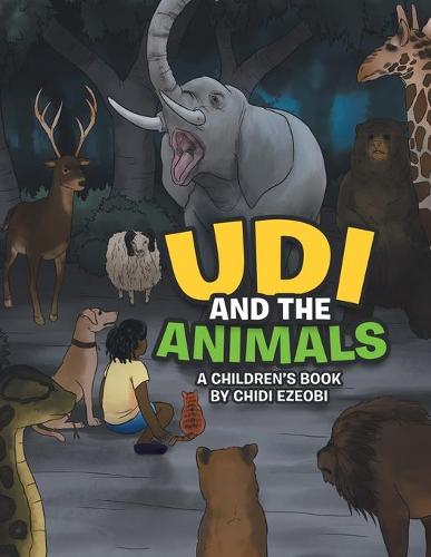 Udi and the Animals: A Children's Book by Chidi Ezeobi (Paperback)
