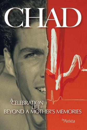Chad, a Celebration of Life Beyond a Mother's Memories (Paperback)