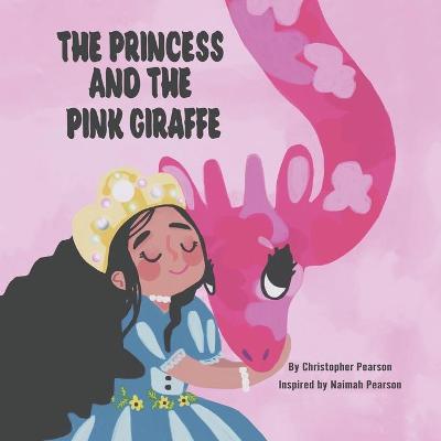The Princess and the Pink Giraffe (Paperback)