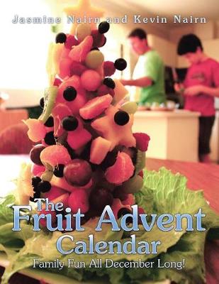 The Fruit Advent Calendar: Family Fun All December Long! (Paperback)