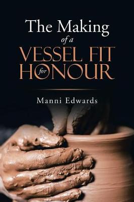The Making of a Vessel Fit for Honour (Paperback)