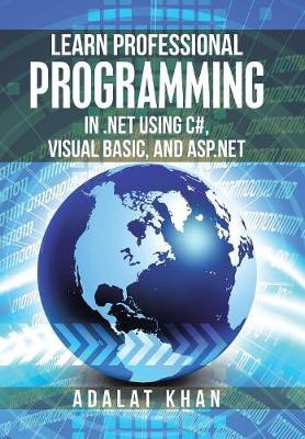 Learn Professional Programming in .Net Using C#, Visual Basic, and ASP.NET (Hardback)
