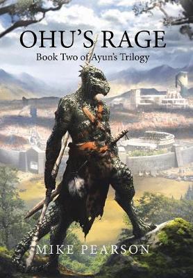 Ohu's Rage: Book Two of Ayun's Trilogy (Hardback)