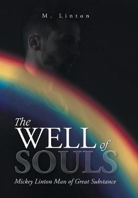 The Well of Souls: Mickey Linton Man of Great Substance (Hardback)