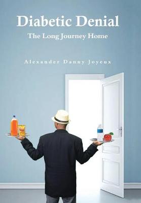 Diabetic Denial: The Long Journey Home (Hardback)